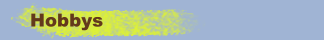 Hobbys